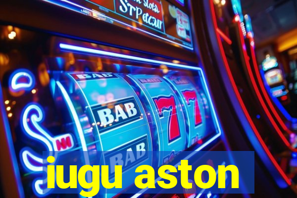 iugu aston